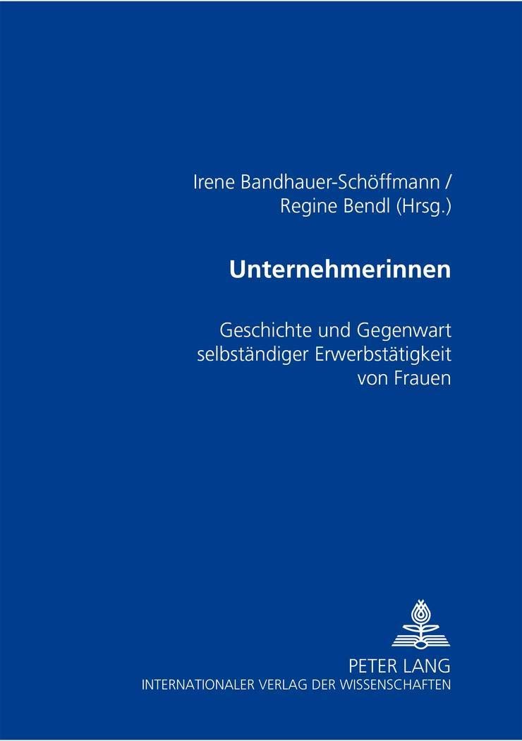 Unternehmerinnen: Geschichte und Gegenwart selbstndiger Erwerbsttigkeit von Frauen (German Edition),Used