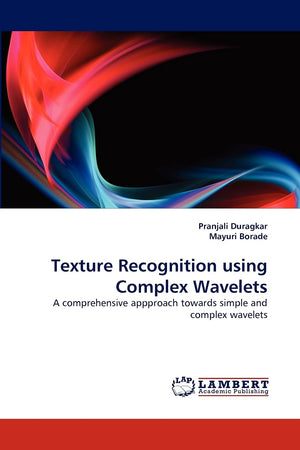 Texture Recognition using Complex Wavelets: A comprehensive appproach towards simple and complex wavelets,Used