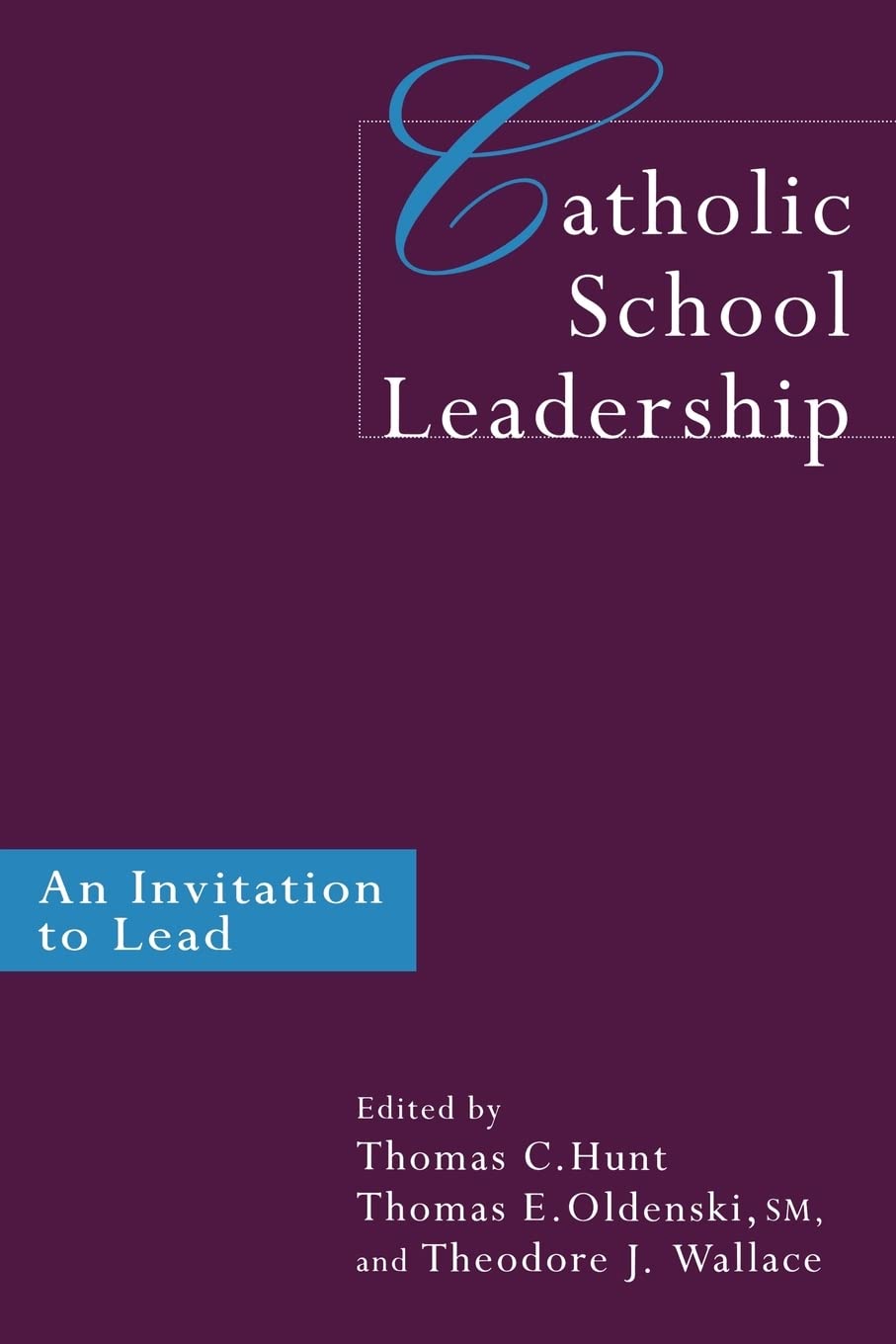Catholic School Leadership: An Invitation to Lead,New