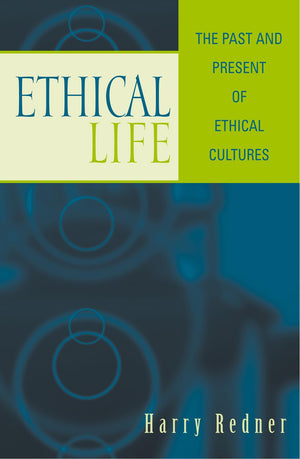 Ethical Life: The Past and Present of Ethical Cultures,Used