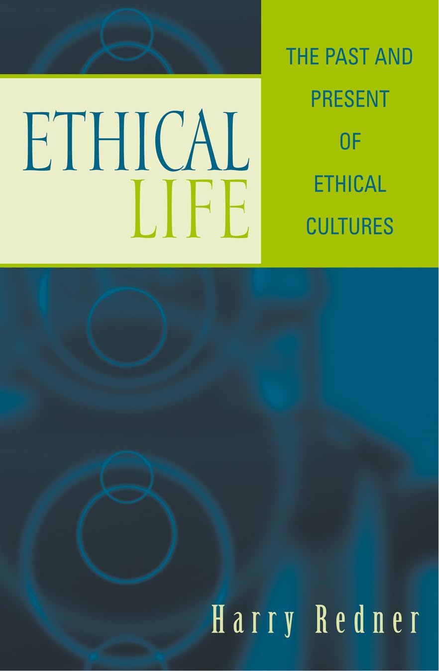 Ethical Life: The Past and Present of Ethical Cultures,Used