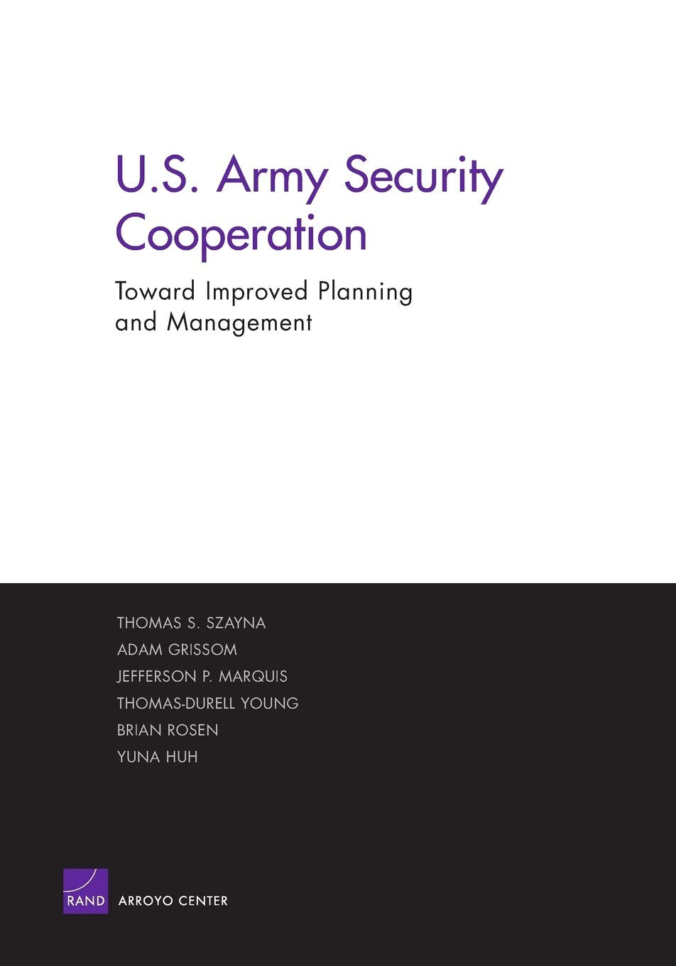 Improving The Planning And Management Of U.S. Army Security Cooperation,New