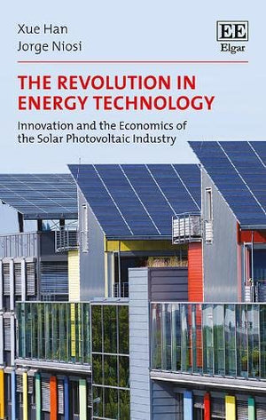 The Revolution in Energy Technology: Innovation and the Economics of the Solar Photovoltaic Industry,Used