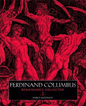 Ferdinand Columbus: Renaissance Collector,Used