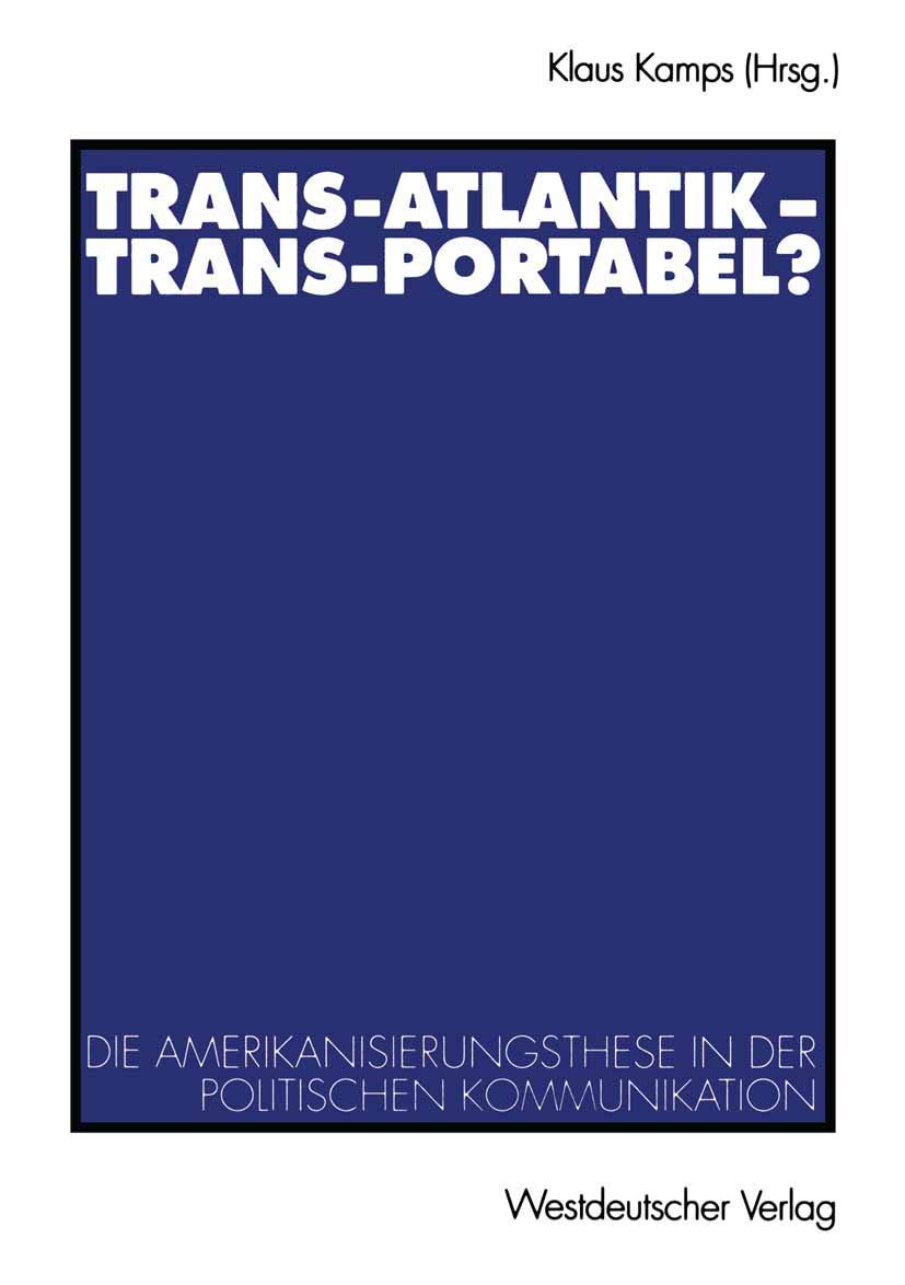 TransAtlantik  TransPortabel?: Die Amerikanisierungsthese in der politischen Kommunikation (German Edition),Used