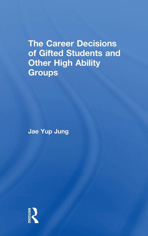 The Career Decisions of Gifted Students and Other High Ability Groups,Used