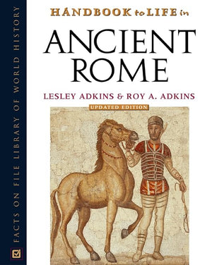 Handbook to Life in Ancient Rome (Facts on File Library of World History),New