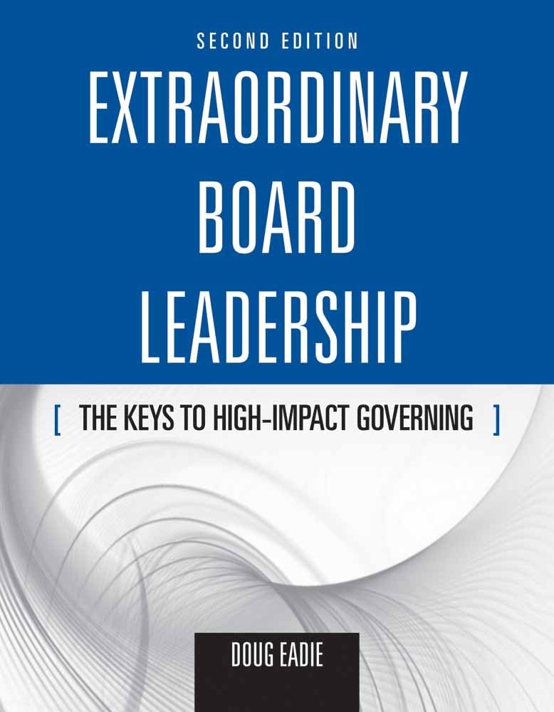 Extraordinary Board Leadership: The Keys to High Impact Governing: The Keys to High Impact Governing,Used