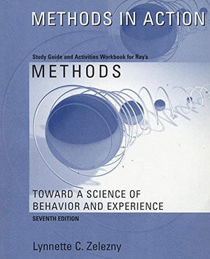 Methods in Action: Study Guide and Activities Workbook for Ray's Methods Toward a Science of Behavior and Experience,Used