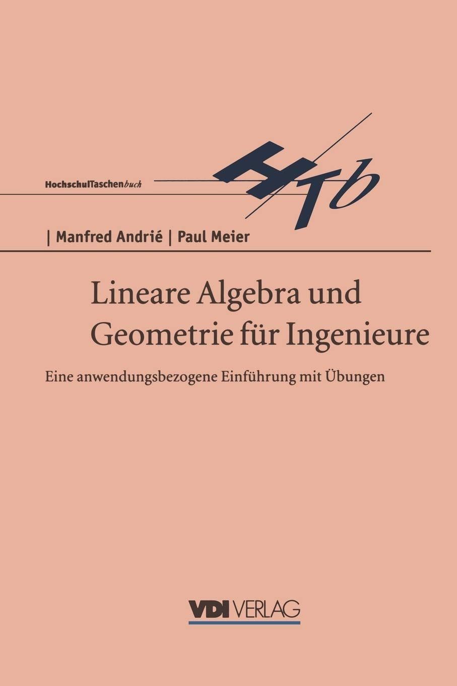 Lineare Algebra Und Geometrie Fr Ingenieure: Eine Anwendungsbezogene Einfhrung Mit Bungen (Vdibuch) (German Edition),Used