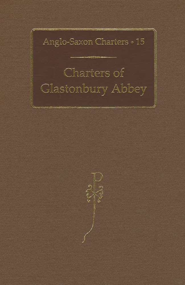 Charters of Glastonbury Abbey (AngloSaxon Charters),Used