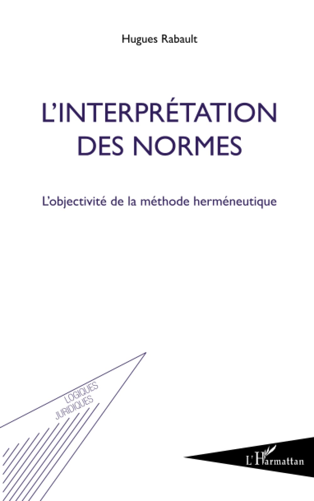 L'interprtation des normes : l'objectivit de la mthode (French Edition),New