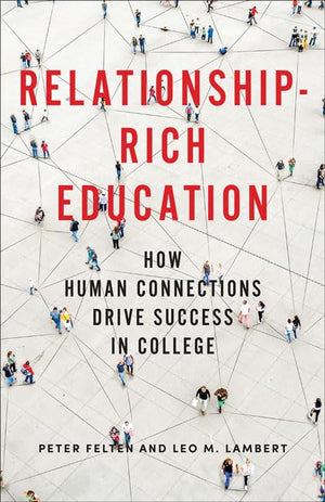 RelationshipRich Education: How Human Connections Drive Success in College