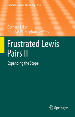 Frustrated Lewis Pairs II: Expanding the Scope (Topics in Current Chemistry, 334),Used