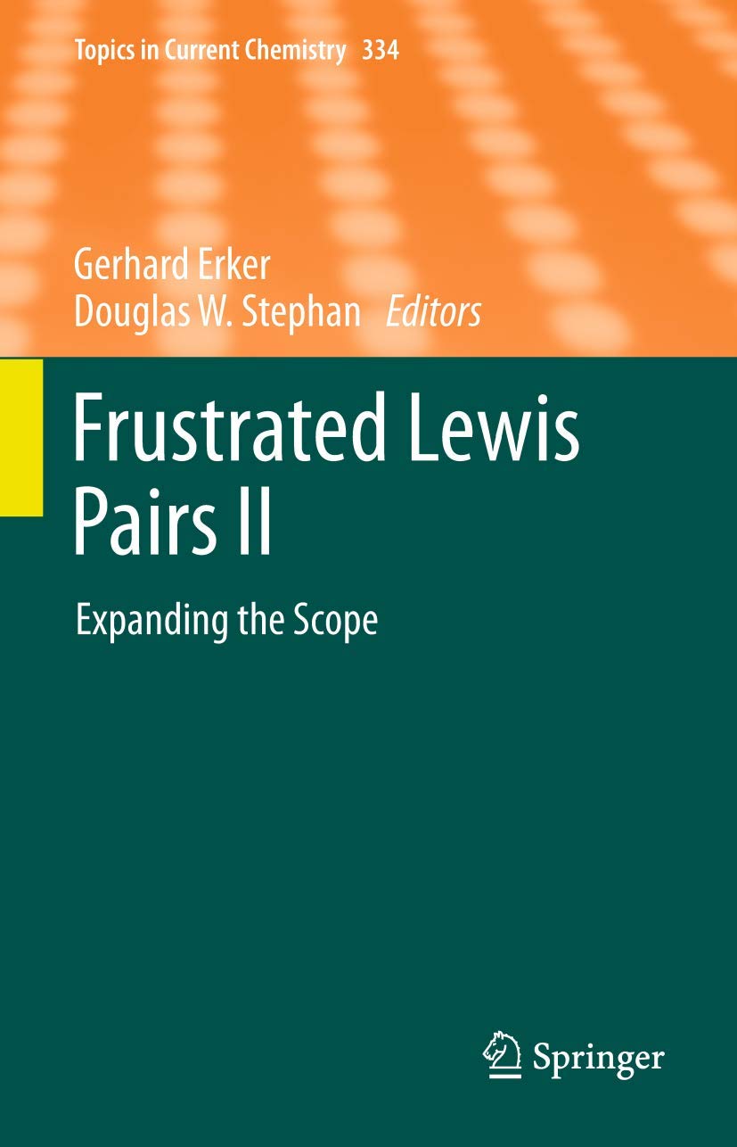 Frustrated Lewis Pairs II: Expanding the Scope (Topics in Current Chemistry, 334),Used