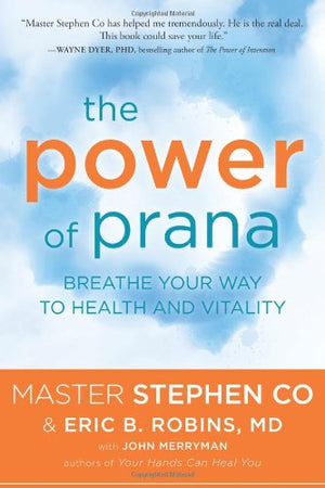 The Power Of Prana: Breathe Your Way To Health And Vitality,Used