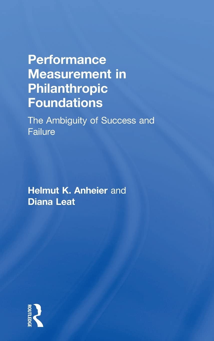 Performance Measurement in Philanthropic Foundations: The Ambiguity of Success and Failure,Used