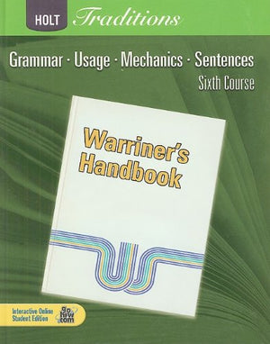 Holt Traditions: Warriner'S Handbook, Sixth Course: Grammar, Usage, Mechanics, Sentences,New