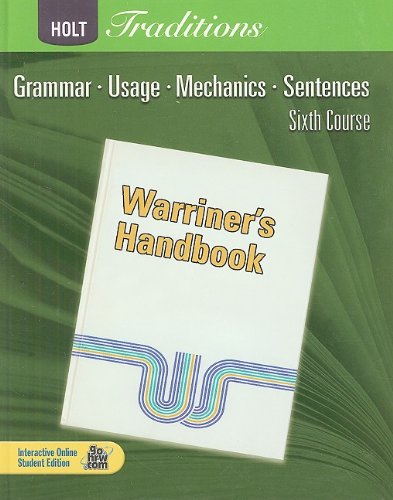 Holt Traditions: Warriner'S Handbook, Sixth Course: Grammar, Usage, Mechanics, Sentences,New