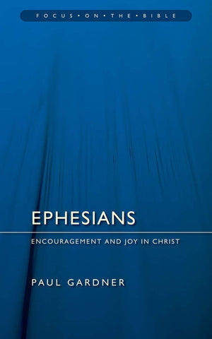 Ephesians: Encouragement and Joy in Christ (Focus on the Bible)-Used Condition