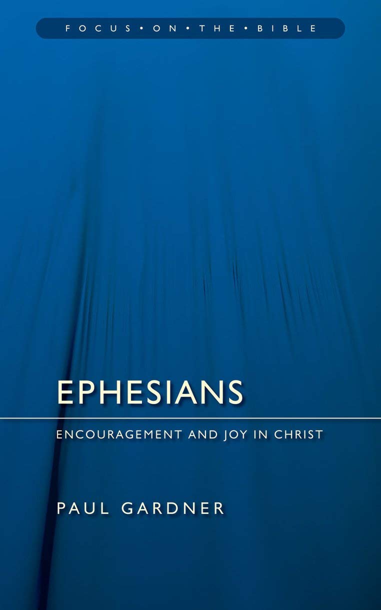 Ephesians: Encouragement and Joy in Christ (Focus on the Bible)-Used Condition