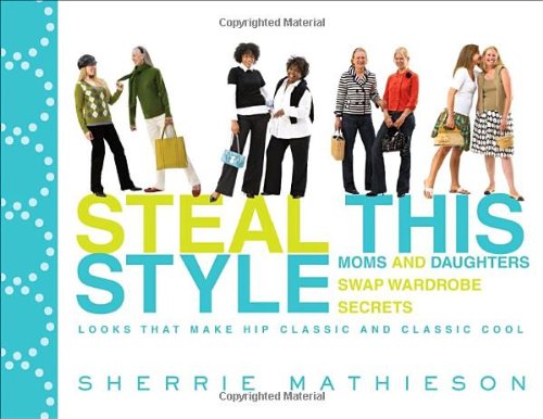 Steal This Style: Moms And Daughters Swap Wardrobe Secrets,Used