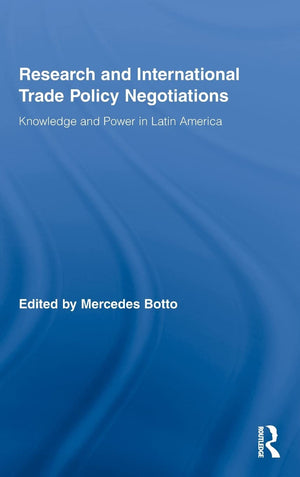 Research and International Trade Policy Negotiations: Knowledge and Power in Latin America (Routledge Studies in Latin American ,Used