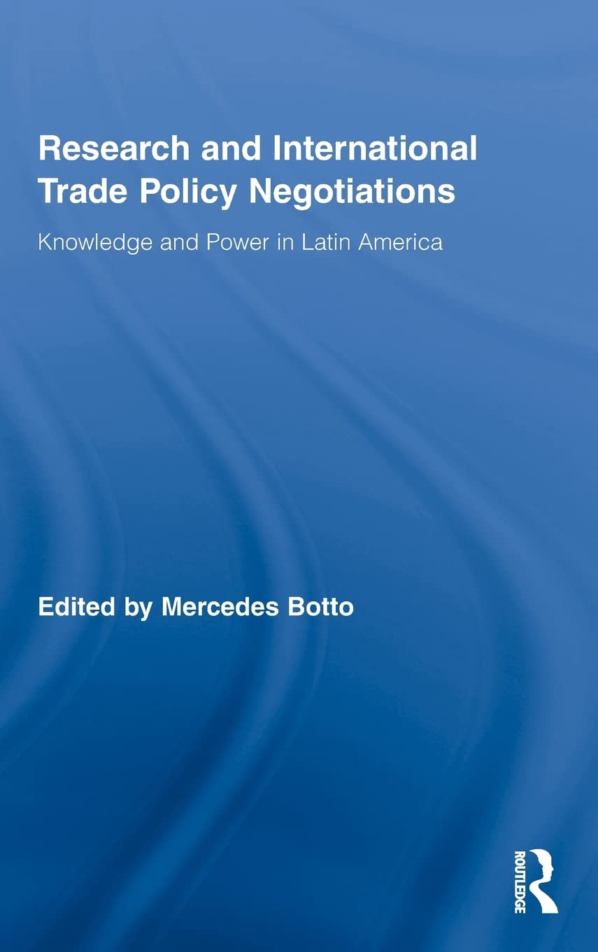 Research and International Trade Policy Negotiations: Knowledge and Power in Latin America (Routledge Studies in Latin American ,Used