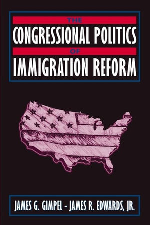 Congressional Politics of Immigration Reform, The,Used