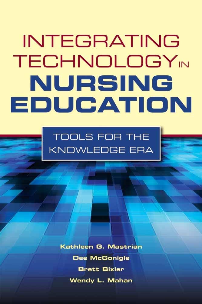 Integrating Technology in Nursing Education: Tools for the Knowledge Era: Tools for the Knowledge Era,Used