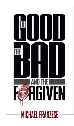 The Good, The Bad And The Forgiven,New