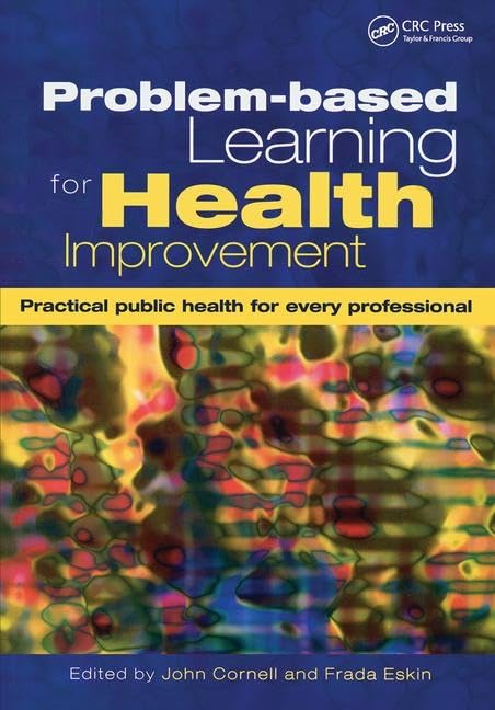 ProblemBased Learning for Health Improvement: Practical Public Health for Every Professional,Used