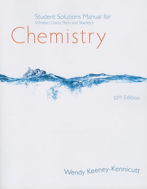 Student Solutions Manual for Whitten/Davis/Peck/Stanley s Chemistry, 10th