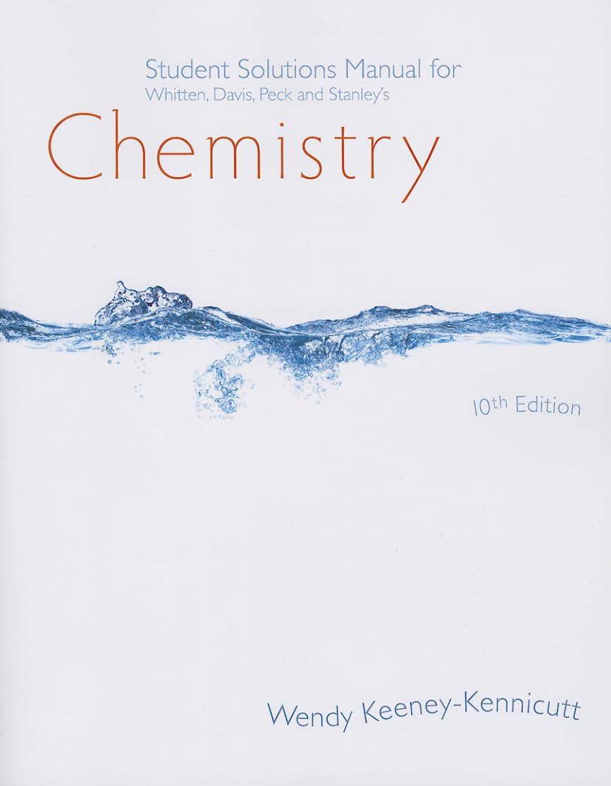 Student Solutions Manual for Whitten/Davis/Peck/Stanley s Chemistry, 10th