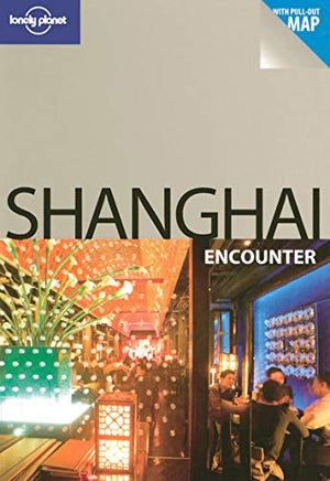Lonely Planet Shanghai Encounter (Lonely Planet Encounter Series),Used