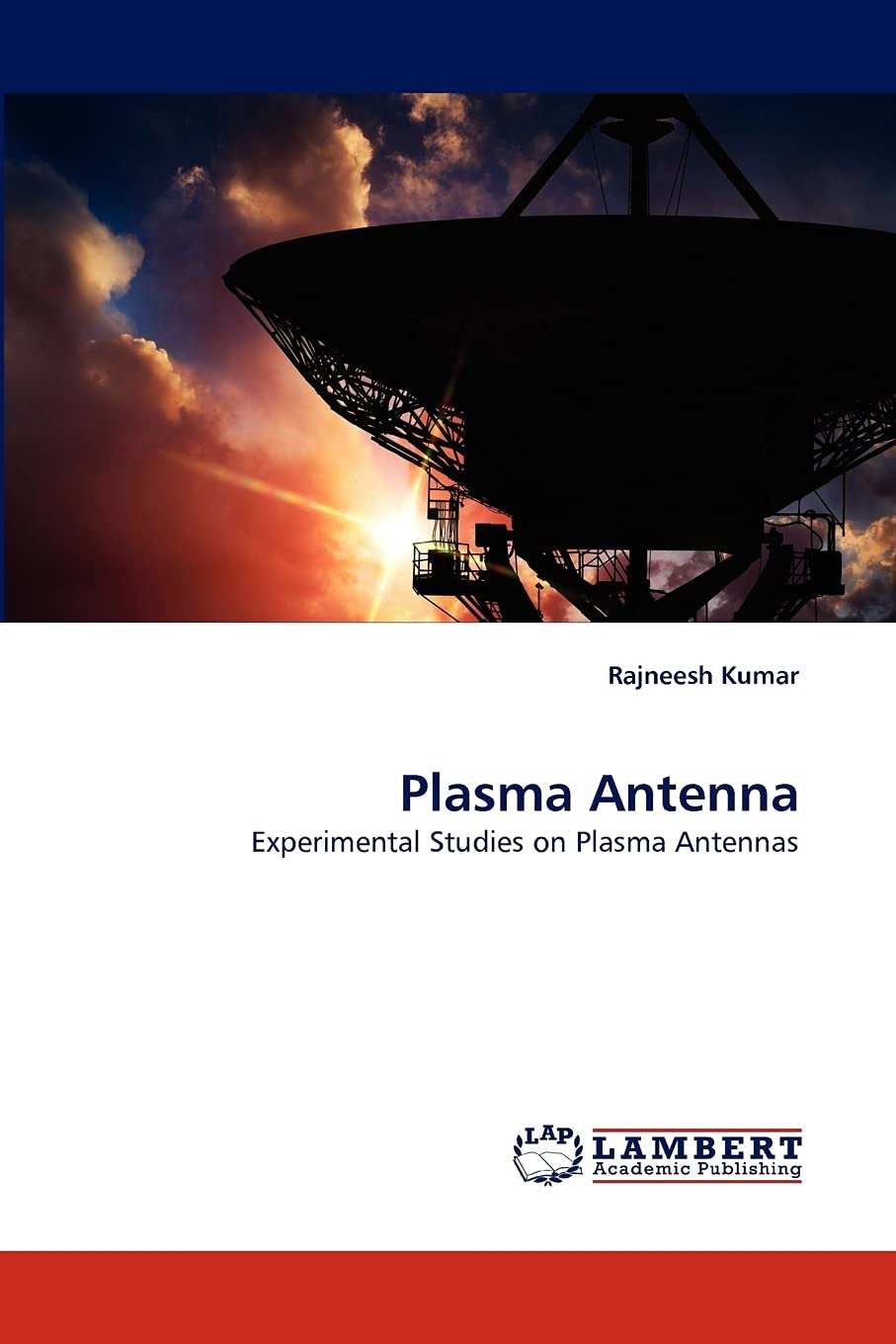 Plasma Antenna: Experimental Studies on Plasma Antennas,Used