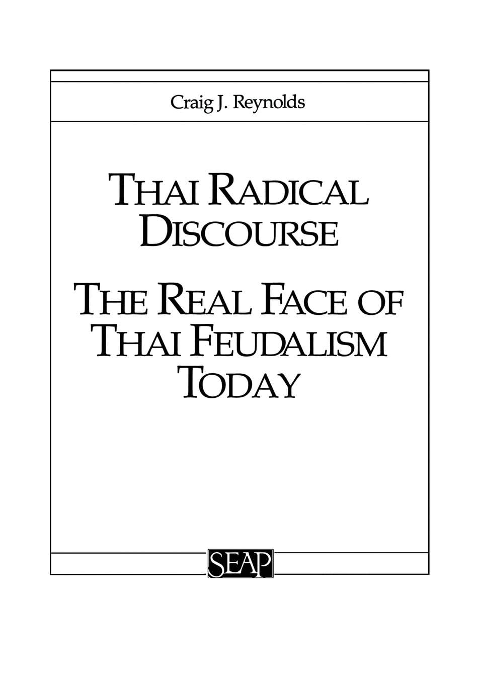Thai Radical Discourse: The Real Face Of Thai Feudalism Today (Studies On Southeast Asia),Used