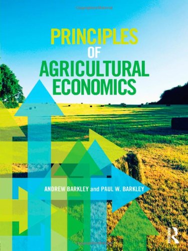Principles Of Agricultural Economics (Routledge Textbooks In Environmental And Agricultural Economics),Used