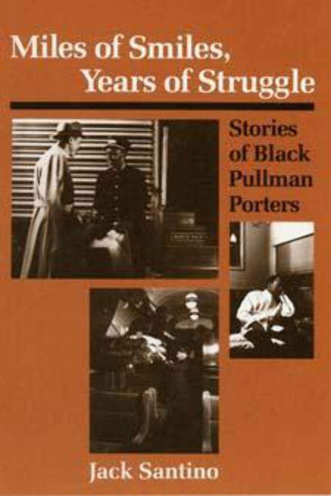 Miles of Smiles, Years of Struggle: STORIES OF BLACK PULLMAN PORTERS (Publications of the American Folklore Society),Used