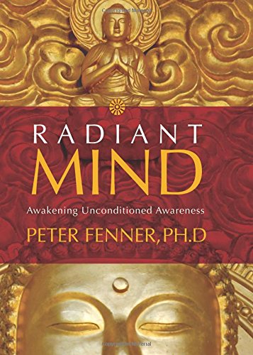 Radiant Mind: Awakening Unconditioned Awareness,Used