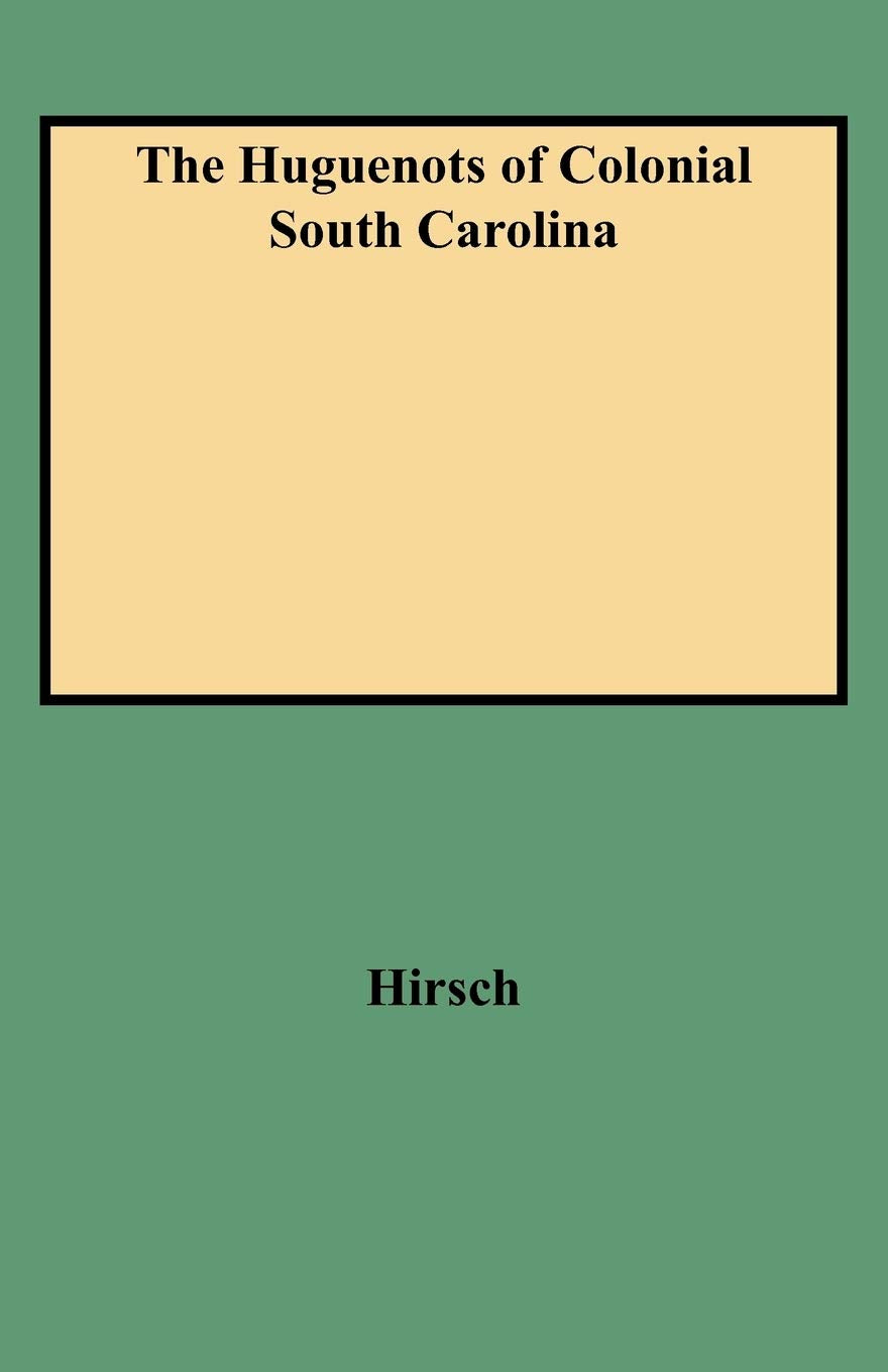 The Huguenots Of Colonial South Carolina (9100),Used