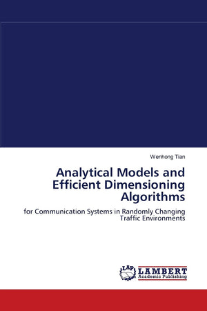 Analytical Models and Efficient Dimensioning Algorithms: for Communication Systems in Randomly Changing Traffic Environments,Used