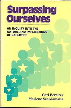Surpassing Ourselves: An Inquiry Into The Nature And Implications Of Expertise-used