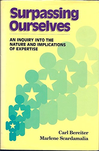 Surpassing Ourselves: An Inquiry Into The Nature And Implications Of Expertise-used