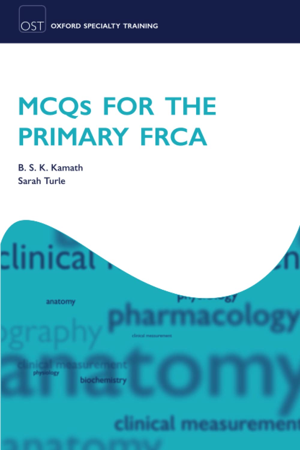 MCQS FOR THE PRIMARY FRCA OXSTRT:NCS P (Oxford Specialty Training: Revision Texts),New