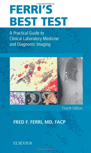 Ferri's Best Test: A Practical Guide to Clinical Laboratory Medicine and Diagnostic Imaging (Ferri's Medical Solutions),New