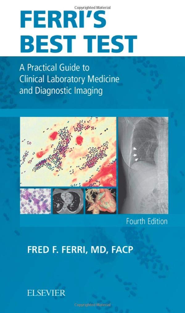 Ferri's Best Test: A Practical Guide to Clinical Laboratory Medicine and Diagnostic Imaging (Ferri's Medical Solutions),New