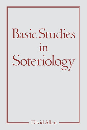 Basic Studies in Soteriology,Used