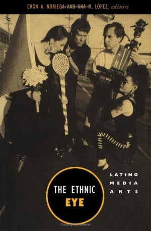 Ethnic Eye: Latino Media Arts,New