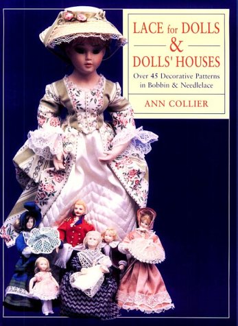 Lace for Dolls and Dolls' Houses: Over 45 Decorative Patterns in Bobbin & Needlelace,Used